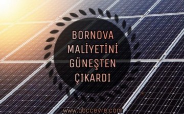 Bornova Maliyetini ‘Güneş’ten Çıkardı