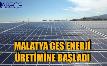 Malatya’da GES Enerji Üretimine Başladı