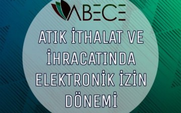 Atık İthalat ve İhracatında Elektronik İzin Dönemi