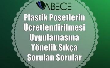 Plastik Poşetlerin Ücretlendirilmesi Uygulamasına Yönelik Sıkça Sorulan Sorular